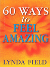 60 Ways to Feel Amazing by  eBook